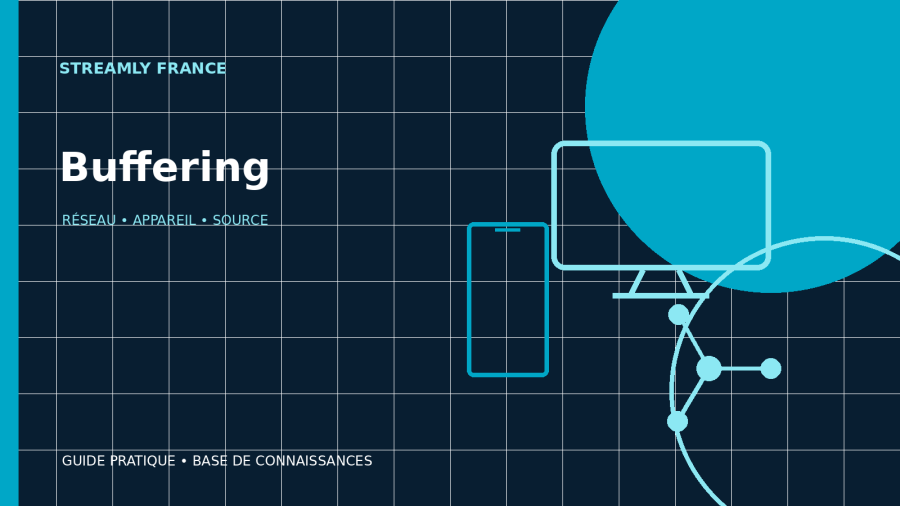 Buffering IPTV : identifier la vraie cause avant de changer les réglages