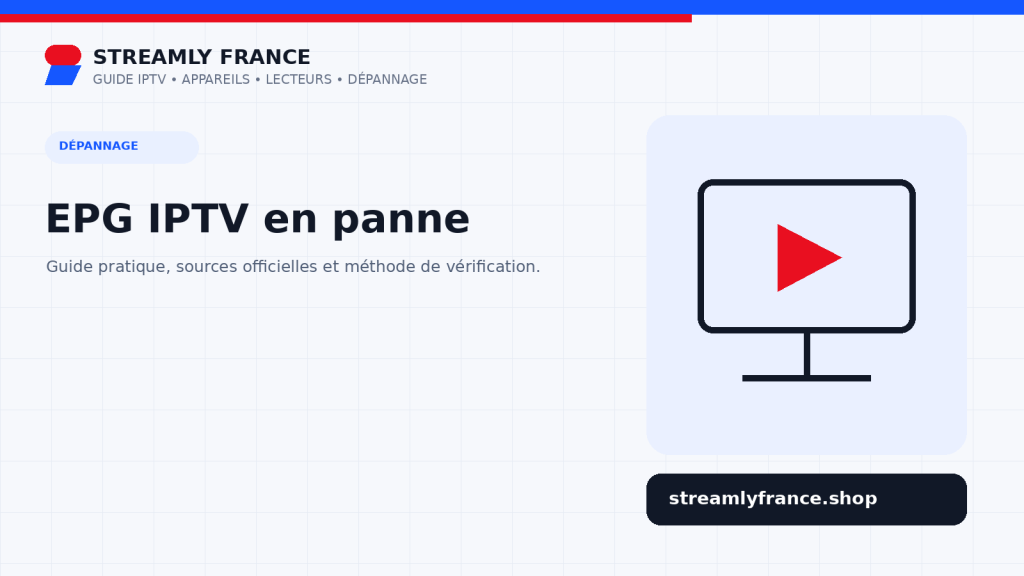 EPG IPTV ne fonctionne pas : fuseau horaire, URL XMLTV et correspondance des chaînes