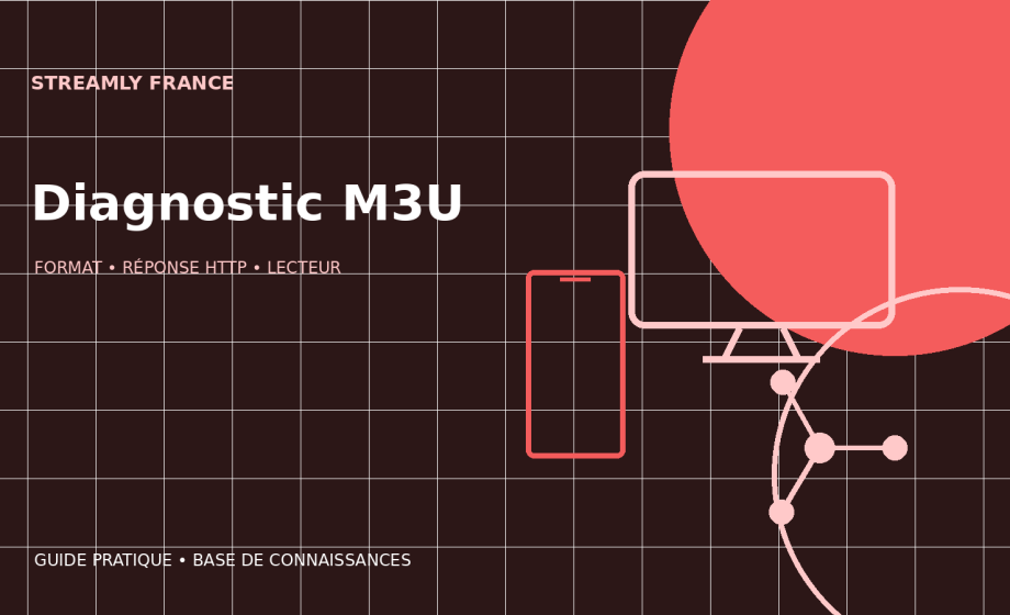 Liste M3U qui ne charge pas : diagnostic en 10 minutes
