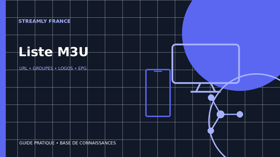 Ajouter une liste M3U dans un lecteur : méthode et vérifications